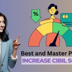 Best and Master Plan to Increase CIBIL Score