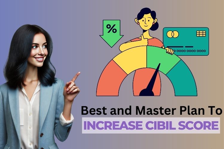 Best and Master Plan to Increase CIBIL Score