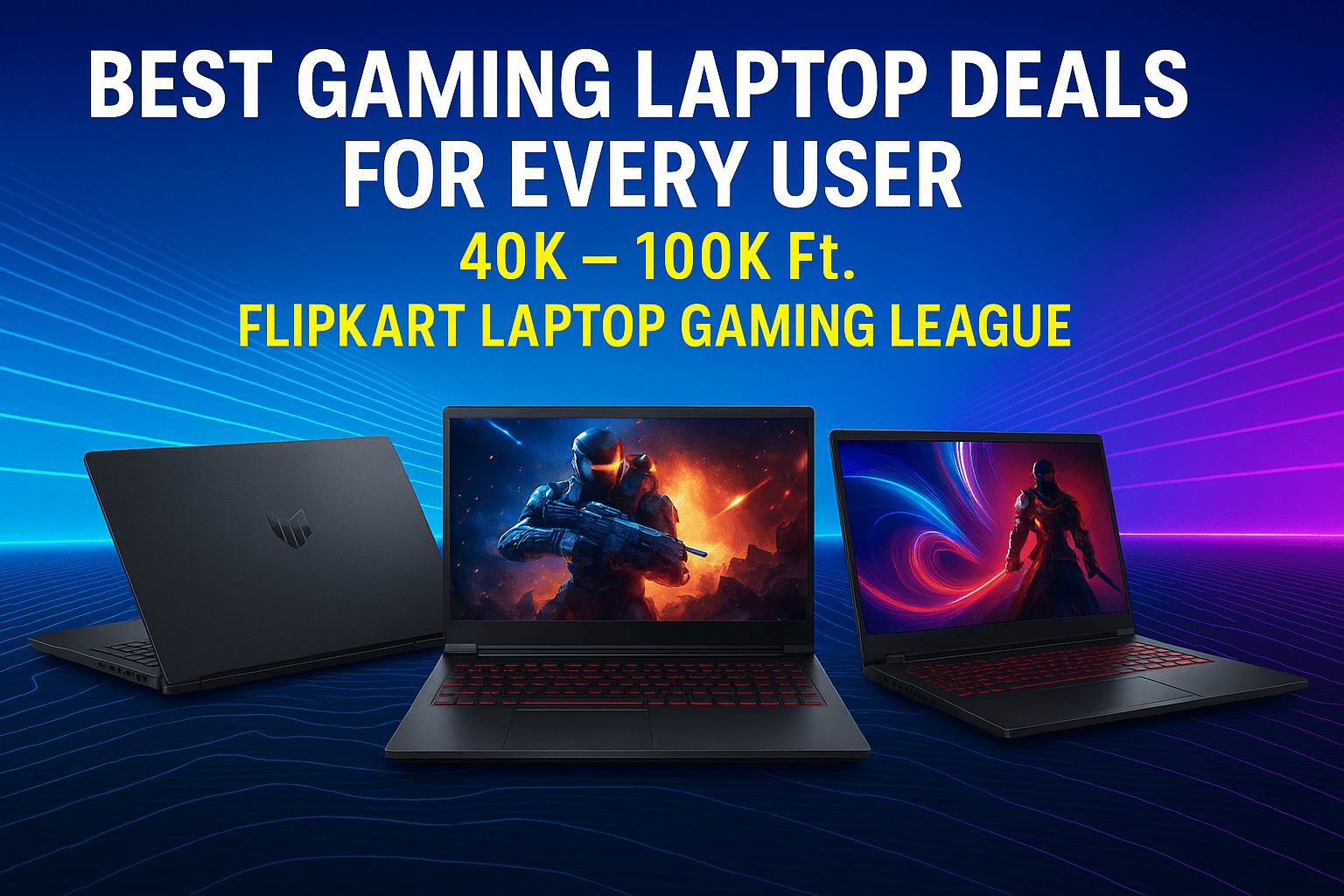 Best Gaming Laptop Deals For Every User | Flipkart Gaming League collection" Caption: A powerful lineup of laptops under Flipkart Gaming League sale.